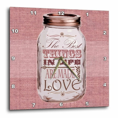 3dRose Mason Jar on Burlap Print Pink - The Best Things in Life are Made with Love - Gifts for the Cook, Wall Clock, 10 by (Best Things Under 10 Dollars)