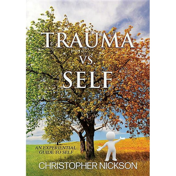TRAUMA vs. SELF: An Experiential Guide to Self, (Paperback)