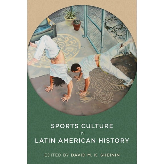 Pitt Latin American Sports Culture in Latin American History, Book 349, (Paperback)