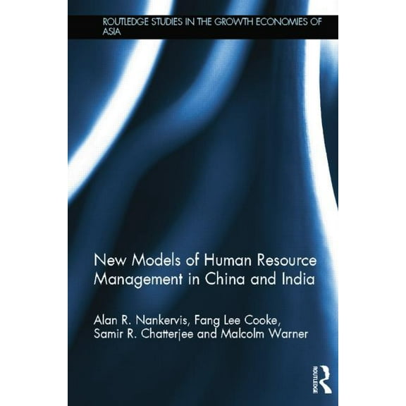 Routledge Studies in the Growth Economie New Models of Human Resource Management in China and India, (Paperback)