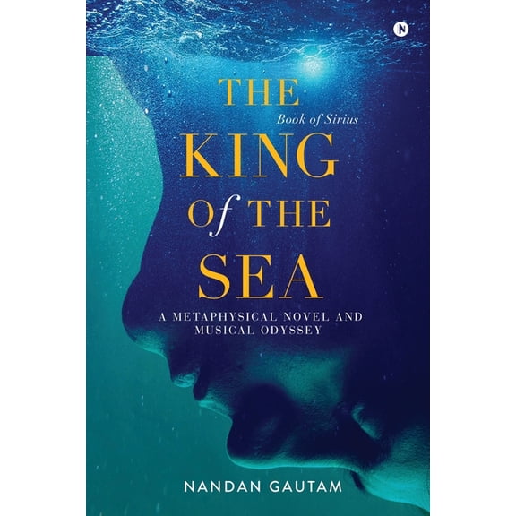 The King of the Sea: A Metaphysical Novel and Musical Odyssey, (Paperback)