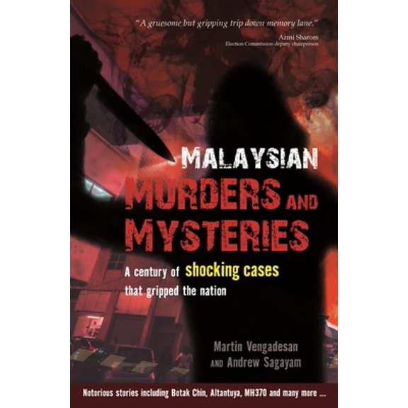 Pre-Owned Malaysian Murders and Mysteries: A Century of Shocking Cases That Gripped the Nation (Paperback) 9814868558 9789814868556