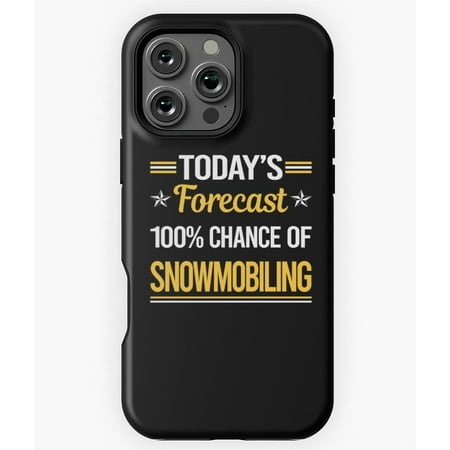 Today's Forecast Snowmobiling Funny M0694 Phone Case for iPhone 17 16 15 14 13 12 11 Pro Max