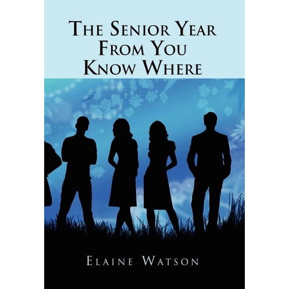 The Senior Year from You Know Where (Hardcover)