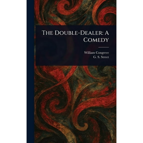 The Double-Dealer: A Comedy, (Hardcover)