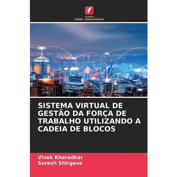 Sistema Virtual de GestÃ£o Da ForÃ§a de Trabalho Utilizando a Cadeia de Blocos, (Paperback)