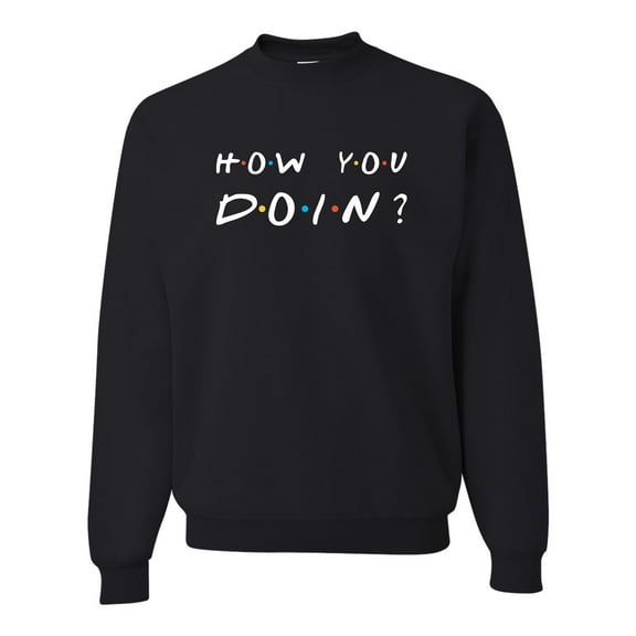 Adult How You Doin? Sweatshirt Crewneck
