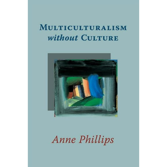 Multiculturalism Without Culture, (Paperback)