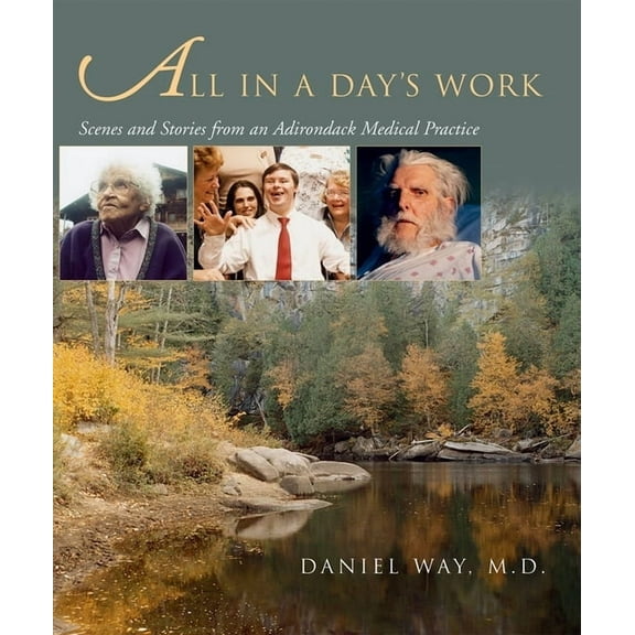 All in a Day's Work: Scenes and Stories from an Adirondack Medical Practice, (Paperback)
