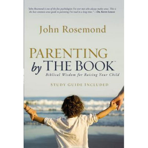 Pre-Owned Parenting by The Book: Biblical Wisdom for Raising Your Child (Hardcover) 1416544844 9781416544845