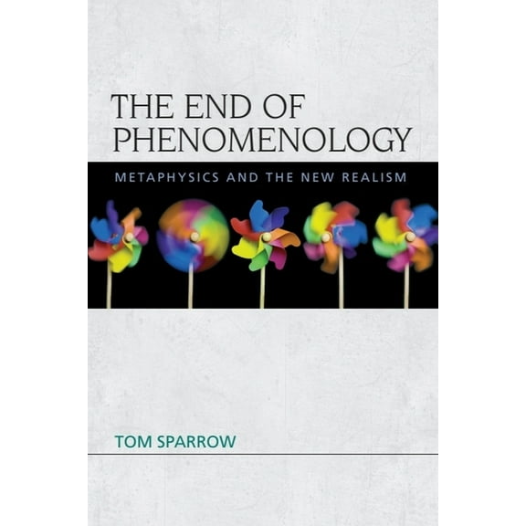 Speculative Realism The End of Phenomenology: Metaphysics and the New Realism, (Hardcover)