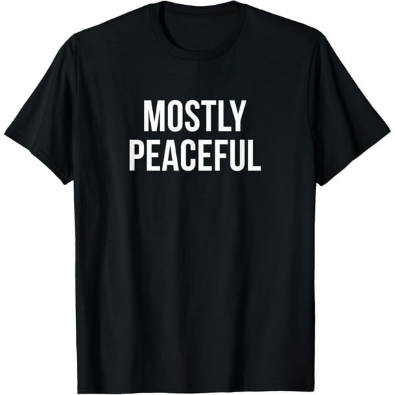 Mostly Peaceful T-Shirt