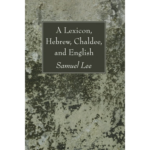 A Lexicon, Hebrew, Chaldee, and English (Paperback)