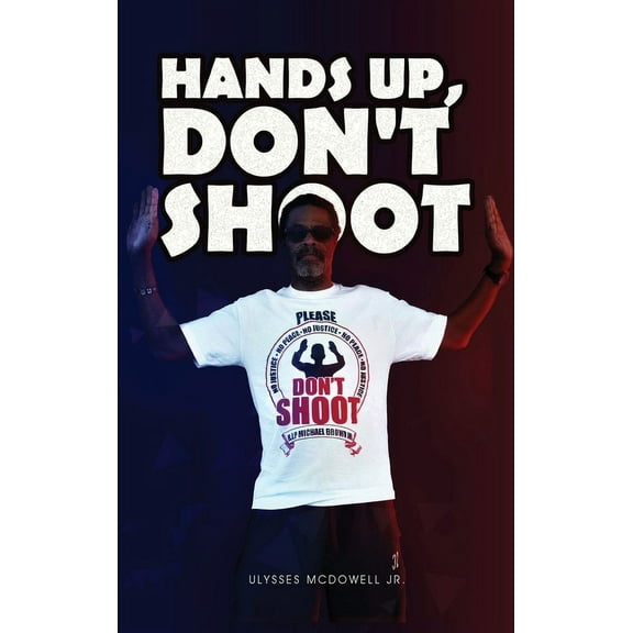 Hands Up, Don't Shoot (Hardcover)