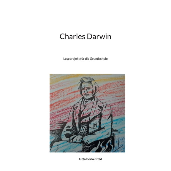 Charles Darwin: Leseprojekt fÃ¼r die Grundschule, (Paperback)