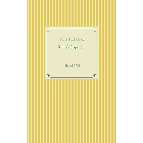 Schloß Gripsholm: Band 150, (Paperback)