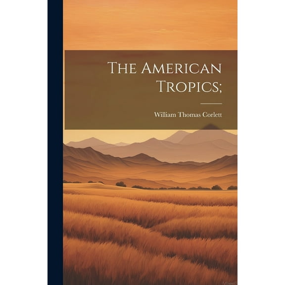 The American Tropics; (Paperback)