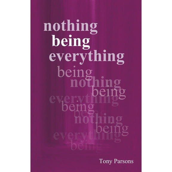 Nothing Being Everything, (Paperback)