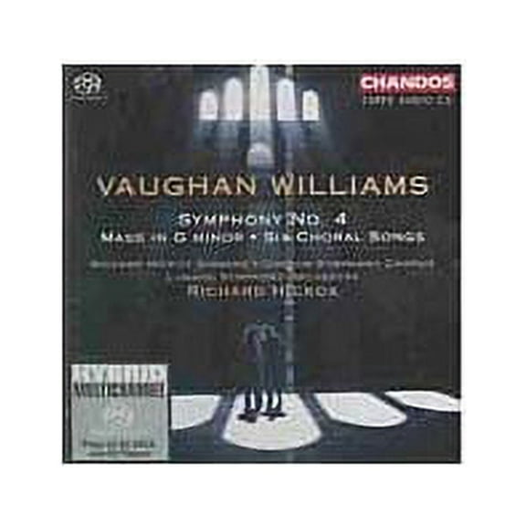 VAUGHAN WILLIAMS: SYMPHONY NO. 4; MASS IN G MINOR; 6 CHORAL SONGS