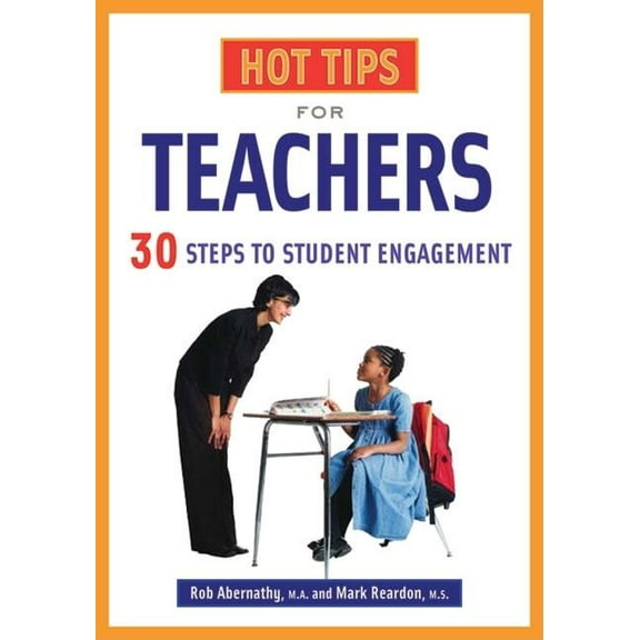 Hot Tips for Teachers: 30  Steps to Student Engagement, (Paperback)