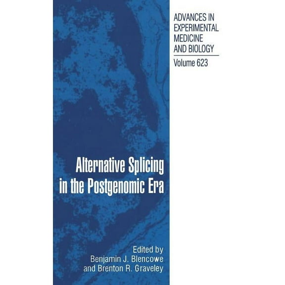 Advances in Experimental Medicine and Bi Alternative Splicing in the Postgenomic Era, Book 623, (Hardcover)