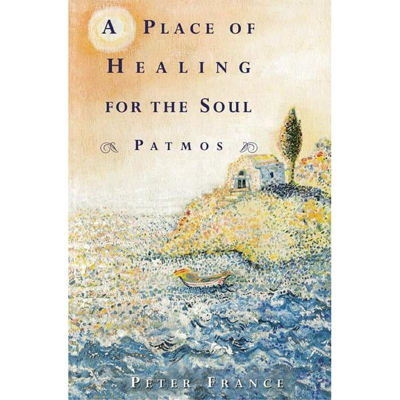 A Place of Healing for the Soul: Patmos, (Paperback)