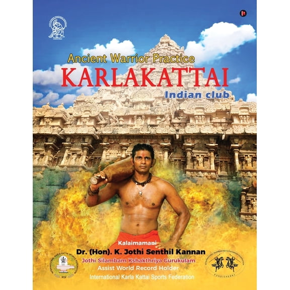 Karlakattai: Ancient Warrior Practice, (Paperback)
