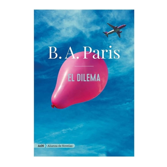 El Dilema Alianza de Novelas B.A. Paris