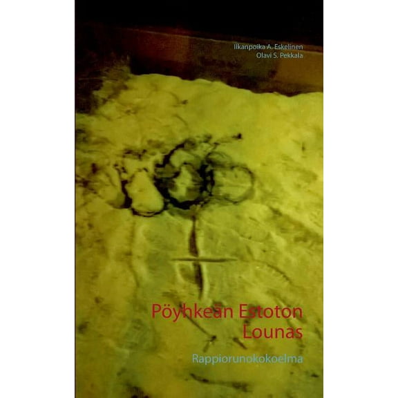 PÃ¶yhkeÃ¤n Estoton Lounas: Rappiorunokokoelma, (Paperback)