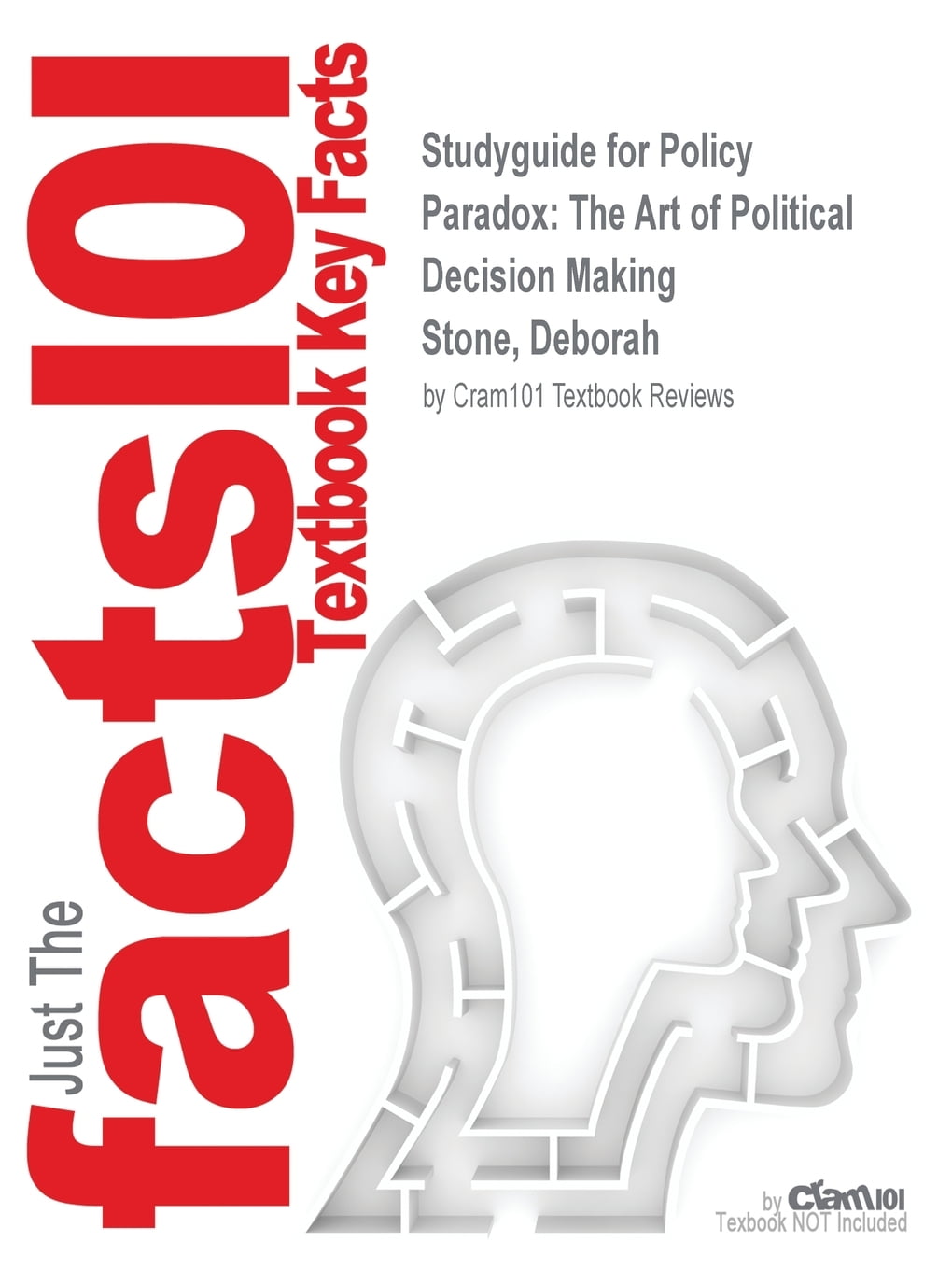 Studyguide for Policy Paradox : The Art of Political Decision Making by ...