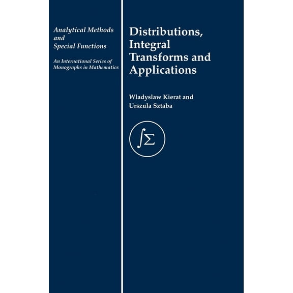 Analytical Methods and Special Functions Distribution, Integral Transforms and Applications, (Hardcover)