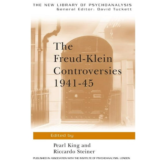 New Library of Psychoanalysis The Freud-Klein Controversies 1941-45, (Hardcover)