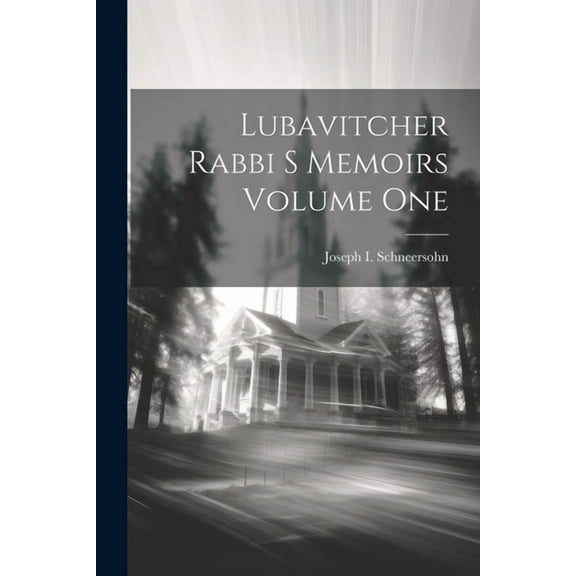 Lubavitcher Rabbi S Memoirs Volume One