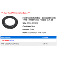 thumbnail image 2 of Front Crankshaft Seal - Compatible with 1998 - 2002 Pontiac Firebird 5.7L V8 1999 2000 2001, 2 of 2