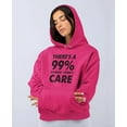 thumbnail image 3 of Tstars Women's Humorous Hoodie - '99% Chance I Don't Care' Printed Sweatshirt - Birthday & Christmas Apparel - Sarcastic Quote Tee - Perfect Gag Gift for Her - Comfy and Stylish Casual Wear, 3 of 6