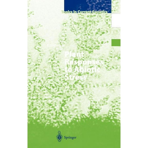 Topics in Current Genetics Plant Responses to Abiotic Stress, Book 4, (Hardcover)