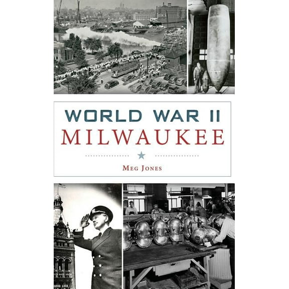 World War II Milwaukee (Hardcover)