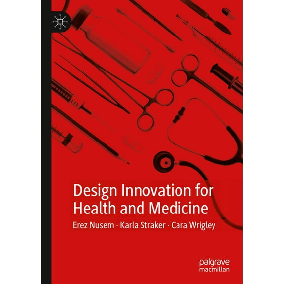 Design Innovation for Health and Medicine, (Hardcover)