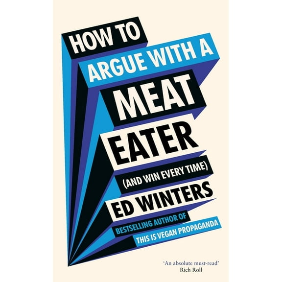 How to Argue with a Meat Eater (and Win Every Time), (Hardcover)