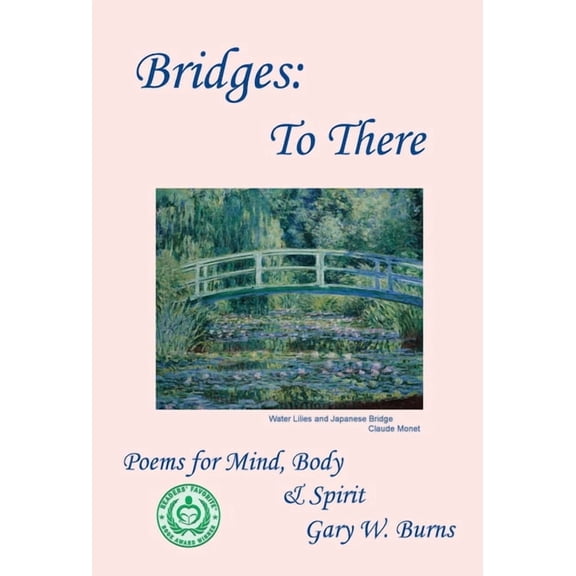 Bridges: To There - Poems for the Mind, Body & Spirit, (Hardcover)