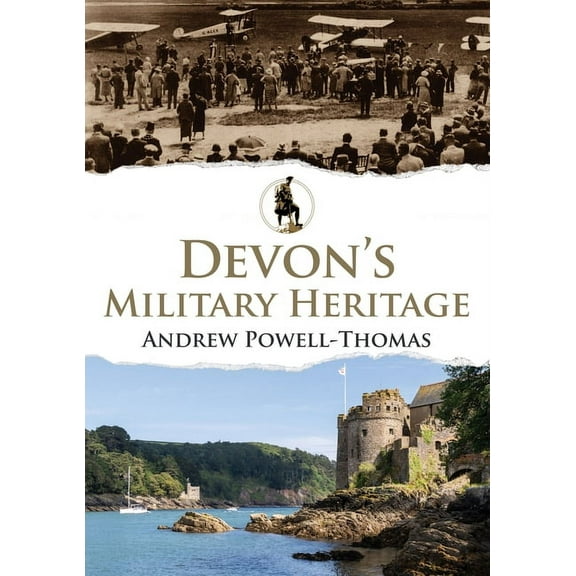 Military Heritage: Devon's Military Heritage (Paperback)