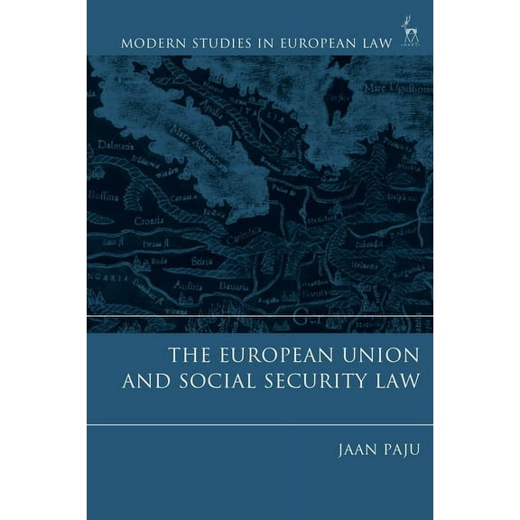 Modern Studies in European Law The European Union and Social Security Law, (Paperback)