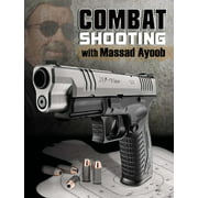 Combat Shooting with Massad Ayoob [Paperback - Used]