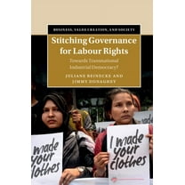 Business, Value Creation, and Society Stitching Governance for Labour Rights, (Hardcover)