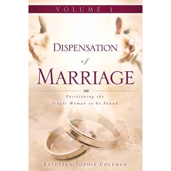 Dispensation of Marriage Volume 1, (Paperback)