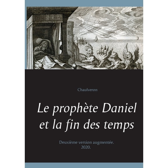 Le prophète Daniel et la fin des temps (Paperback)