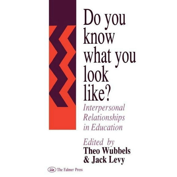 Do You Know What You Look Like?: Interpersonal Relationships In Education, (Hardcover)