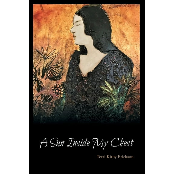 A Sun Inside My Chest