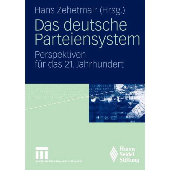 Das Deutsche Parteiensystem: Perspektiven FÃ¼r Das 21. Jahrhundert, (Paperback)