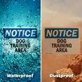 thumbnail image 6 of (2 Pack) Dog Training Area OSHA Notice Sign 18 Inch X 12 Inch Indoor / Outdoor Rust-Free Aluminum Metal Signs for Workplace, Workshop, and Construction Site, Made in the USA, 6 of 8